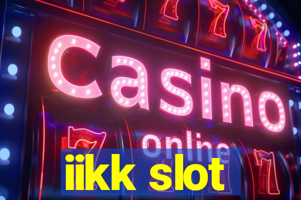 iikk slot